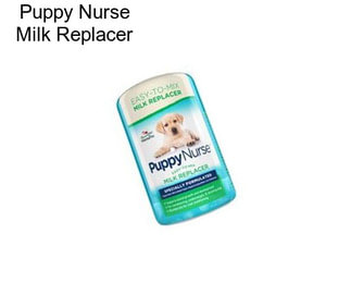 Puppy Nurse Milk Replacer