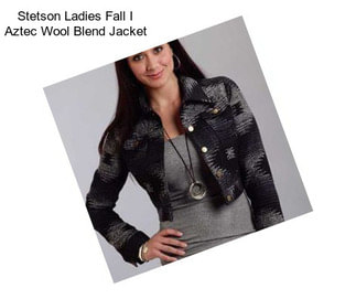 Stetson Ladies Fall I Aztec Wool Blend Jacket
