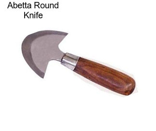 Abetta Round Knife