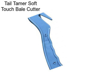 Tail Tamer Soft Touch Bale Cutter