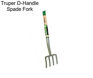 Truper D-Handle Spade Fork