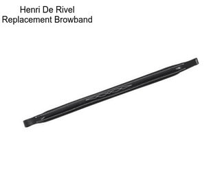 Henri De Rivel Replacement Browband