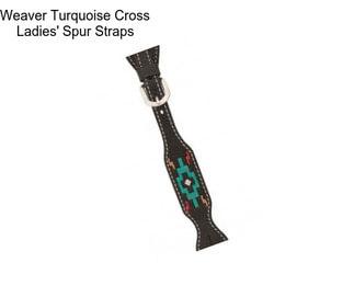 Weaver Turquoise Cross Ladies\' Spur Straps