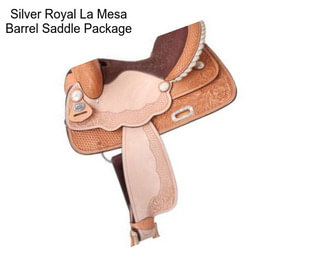 Silver Royal La Mesa Barrel Saddle Package