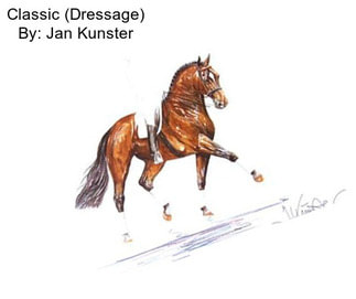 Classic (Dressage) By: Jan Kunster