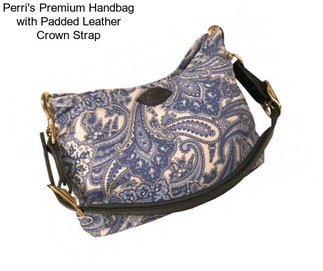 Perri\'s Premium Handbag with Padded Leather Crown Strap