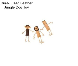 Dura-Fused Leather Jungle Dog Toy