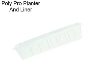 Poly Pro Planter And Liner