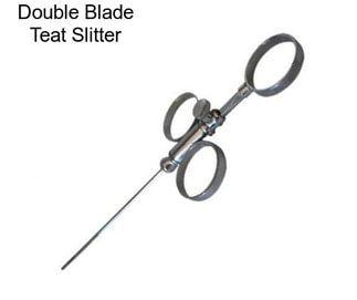Double Blade Teat Slitter