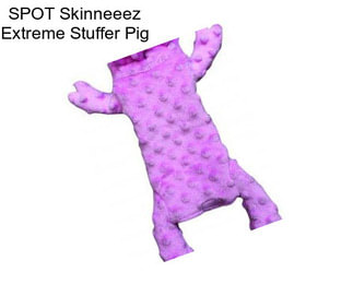 SPOT Skinneeez Extreme Stuffer Pig