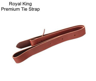 Royal King Premium Tie Strap