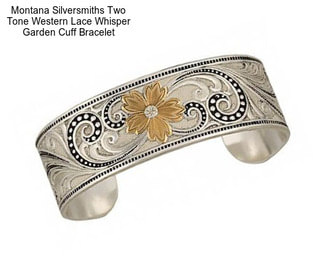 Montana Silversmiths Two Tone Western Lace Whisper Garden Cuff Bracelet