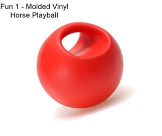 Fun 1 - Molded Vinyl Horse Playball