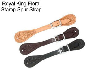 Royal King Floral Stamp Spur Strap