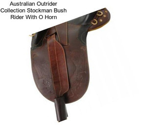Australian Outrider Collection Stockman Bush Rider With O Horn