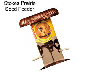 Stokes Prairie Seed Feeder