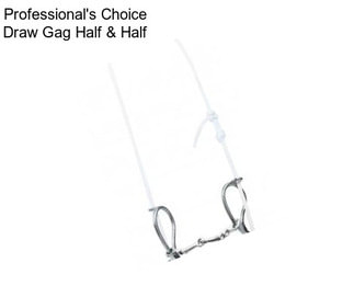 Professional\'s Choice Draw Gag Half & Half