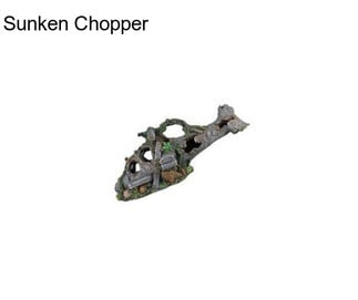 Sunken Chopper