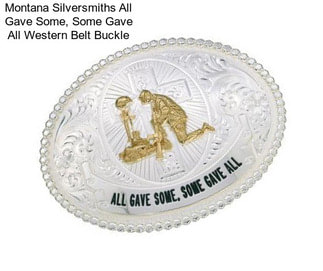 Montana Silversmiths All Gave Some, Some Gave All Western Belt Buckle