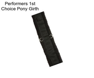 Performers 1st Choice Pony Girth