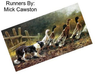 Runners By: Mick Cawston