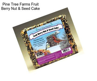 Pine Tree Farms Fruit Berry Nut & Seed Cake