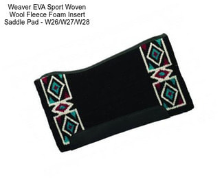 Weaver EVA Sport Woven Wool Fleece Foam Insert Saddle Pad - W26/W27/W28