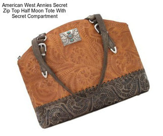 American West Annies Secret Zip Top Half Moon Tote With Secret Compartment