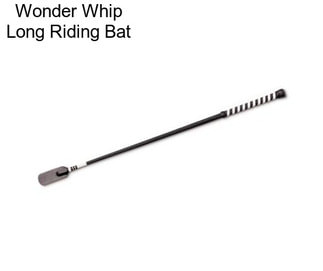 Wonder Whip Long Riding Bat