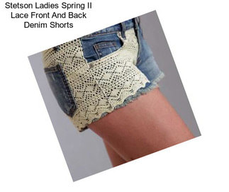 Stetson Ladies Spring II Lace Front And Back Denim Shorts