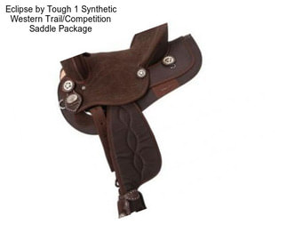 Eclipse by Tough 1 Synthetic Western Trail/Competition Saddle Package