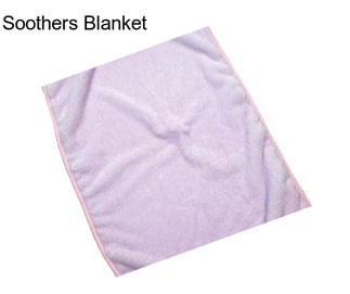 Soothers Blanket