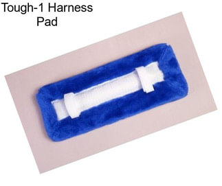 Tough-1 Harness Pad