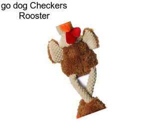 Go dog Checkers Rooster