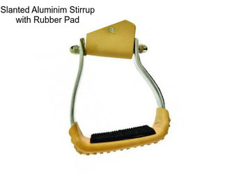 Slanted Aluminim Stirrup with Rubber Pad