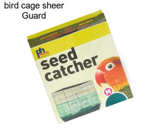 Bird cage sheer Guard