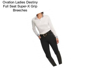 Ovation Ladies Destiny Full Seat Super-X Grip Breeches