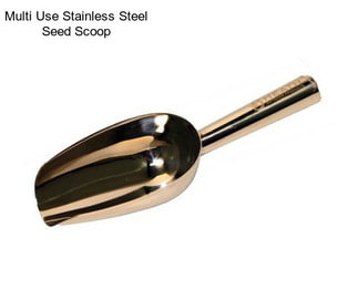 Multi Use Stainless Steel Seed Scoop