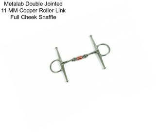 Metalab Double Jointed 11 MM Copper Roller Link Full Cheek Snaffle