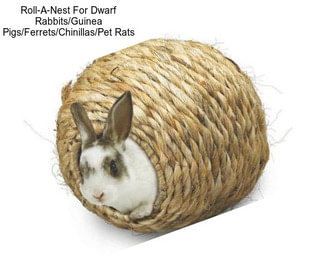 Roll-A-Nest For Dwarf Rabbits/Guinea Pigs/Ferrets/Chinillas/Pet Rats
