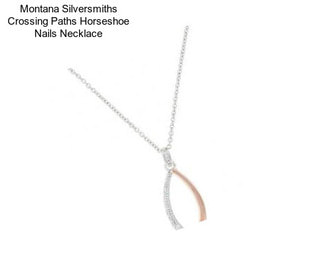 Montana Silversmiths Crossing Paths Horseshoe Nails Necklace