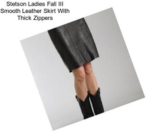 Stetson Ladies Fall III Smooth Leather Skirt With Thick Zippers