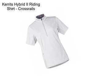 Kerrits Hybrid II Riding Shirt - Crossrails