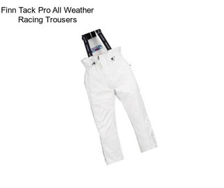 Finn Tack Pro All Weather Racing Trousers