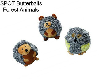 SPOT Butterballs Forest Animals