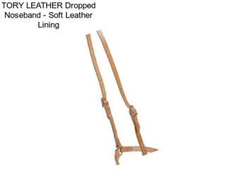 TORY LEATHER Dropped Noseband - Soft Leather Lining