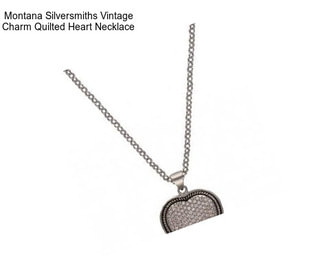 Montana Silversmiths Vintage Charm Quilted Heart Necklace