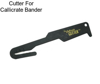 Cutter For Callicrate Bander