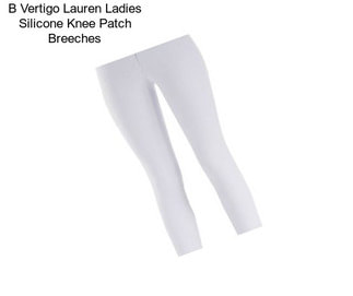 B Vertigo Lauren Ladies Silicone Knee Patch Breeches