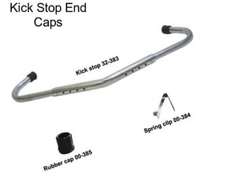 Kick Stop End Caps